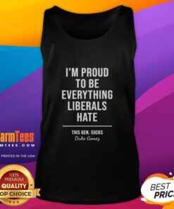 Alt Text: Top Duke Gomes 'I'm Proud to Be Everything Liberals Hate' tank top showcasing bold political statement in vibrant colors.