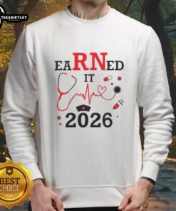 2026 Top Earned It RN Registered Nurse sweatshirt featuring a stylish design for proud nurses.