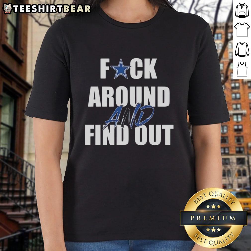 top-fck-around-and-find-out-dallas-cowboys-ladies-tee Top F*ck Around and Find Out Dallas Cowboys Ladies Tee featuring stylish design for female fans of the NFL.