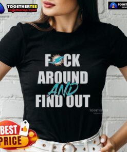 Stylish Miami Dolphins ladies tee featuring 'Top F*ck Around And Find Out' slogan for passionate fans.