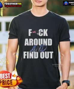 Top Fck Around And Find Out New England Patriots T-Shirt featuring bold graphic design for passionate fans.