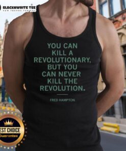 Top Fred Hampton 'You Can Kill A Revolutionary But Never Kill The Revolution' Tank Top showcasing revolutionary spirit.