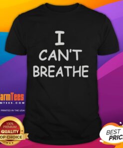 Alt Text: Black Lives Matter protest t-shirt with 'I Can't Breathe' message, symbolizing support for racial justice and equality.
