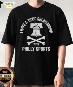Top I Have A Toxic Relationship With Philly Sport Football T-Shirt showcasing a bold graphic design and comfortable fit.