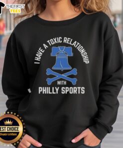 Philly Sports baseball sweatshirt featuring 'I Have A Toxic Relationship' design, perfect for passionate fans.