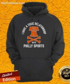 Alt Text: Hoodie featuring 'I Have A Toxic Relationship With Philly Sports' design, perfect for hockey fans and sports enthusiasts.