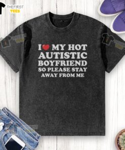 Alt Text: I Heart My Hot Autistic Boyfriend T-Shirt - Comfortable washed tee with a playful message to deter unwanted attention.