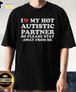 Top I Heart My Hot Autistic Partner T-Shirt design featuring bold text, perfect for showcasing pride and love.
