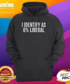 Top I Identify As 0 Liberal Hoodie featuring bold text design on a trendy sweatshirt, perfect for expressing individuality.