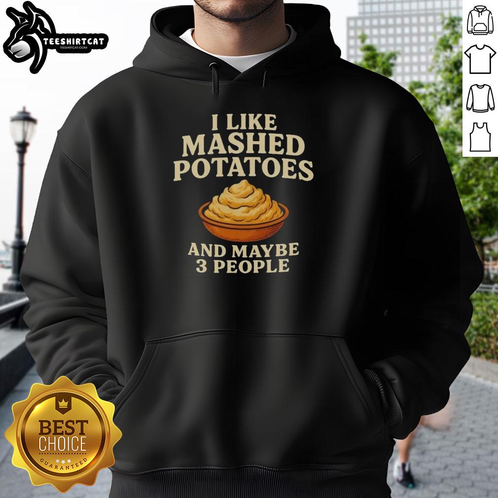top-i-like-mashed-potatoes-and-maybe-3-people-hoodie Cozy hoodie featuring 'Top I Like Mashed Potatoes and Maybe 3 People' design, perfect for potato lovers.