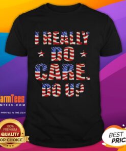 Top I Really Do Care Do U USA Flag T-Shirt featuring a patriotic design with the American flag and bold text.