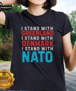 Top I Stand With Greenland Denmark NATO Ladies Tee showcasing support for Greenland, Denmark, and NATO in stylish design.