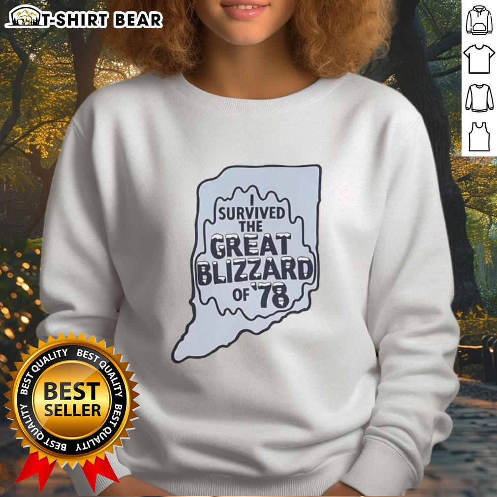 Top I Survived The Great Blizzard Of '78 Indiana Outline Sweatshirt Cozy sweatshirt featuring 'Top I Survived The Great Blizzard of 78' design, perfect for Indiana winter enthusiasts.