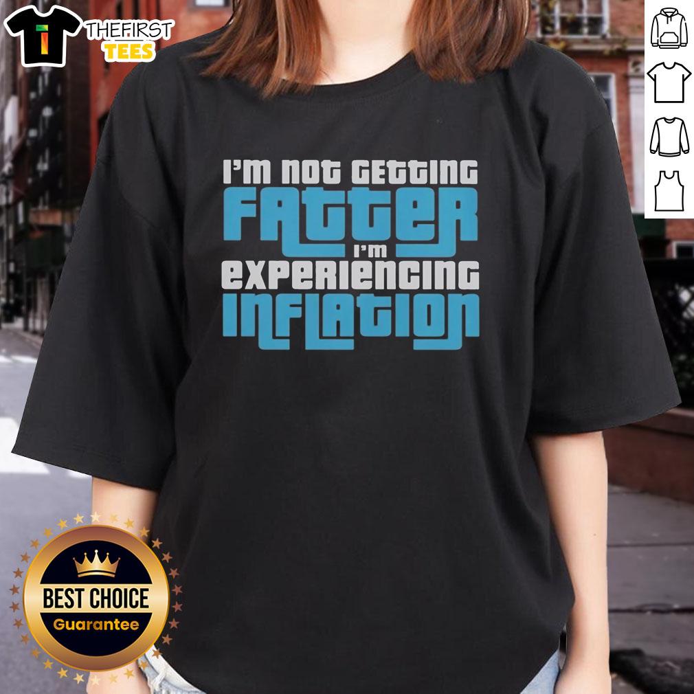 top-im-not-getting-fatter-im-experiencing-inflation-ladies-tee Funny ladies tee with 'I'm Not Getting Fatter, I'm Experiencing Inflation' print, perfect for humorous fashion lovers.