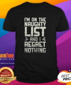 Alt Text: Top I'M On The Naughty List And I Regret Nothing Retro T-Shirt design featuring festive graphics and bold text.