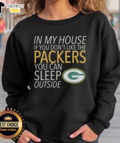 Cozy sweatshirt with 'If You Don't Like The Packers, You Can Sleep Outside' text, perfect for proud Packers fans.