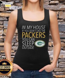 Tank top with 'If You Don't Like The Packers, You Can Sleep Outside' slogan, perfect for Packers fans.
