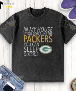 Washed t-shirt with 'If You Don't Like The Packers, You Can Sleep Outside' slogan, perfect for Packers fans.