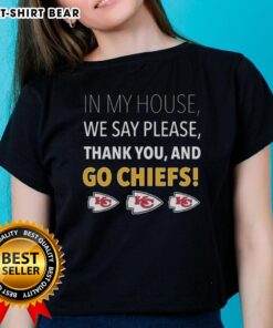Top In My House We Say Please Thank You And Go Chiefs Ladies Tee in vibrant colors, perfect for Kansas City Chiefs fans.