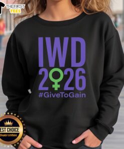 Top International Women's Day 2026 Give to Gain sweatshirt featuring empowering design and vibrant colors for women's empowerment.