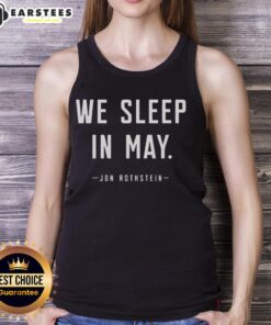 Alt Text: Top Jon Rothstein We Sleep In May tank top featuring stylish design and comfortable fit for sports fans.