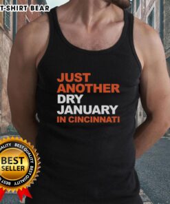 Stylish tank top featuring 'Just Another Dry January in Cincinnati' design, perfect for a trendy winter look.