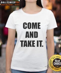 Top Kiernan Shipka Come And Take It Ladies Tee featuring a stylish design perfect for fans of the actress.