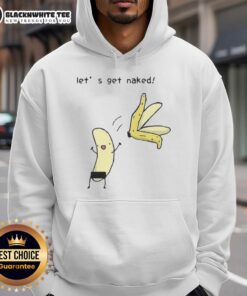 Top Lets Get Naked Peel The Banana Meme Hoodie featuring a playful banana graphic and vibrant colors for a trendy look.