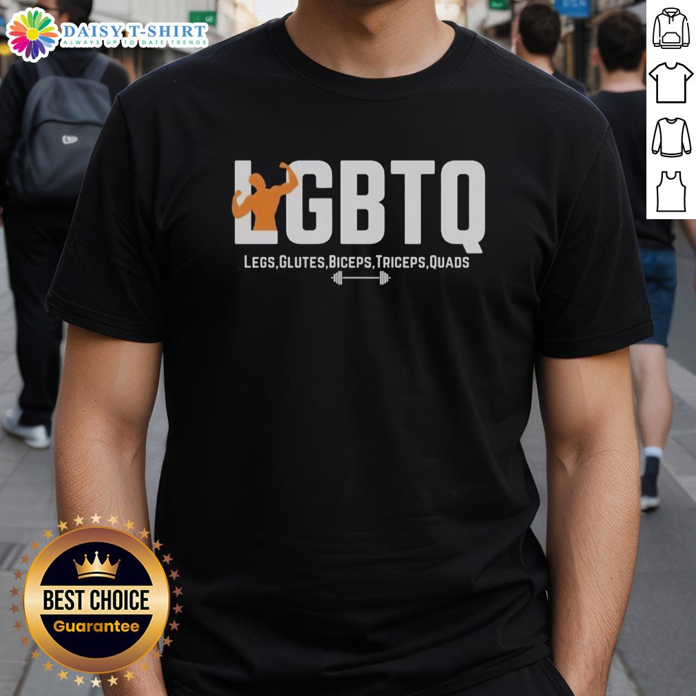 Top Lgbtq Legs Glutes Biceps Triceps Quads T Shirt Alt Text: Top LGBTQ legs glutes biceps triceps quads T-shirt design featuring vibrant colors and bold graphics for fitness lovers.