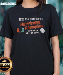 Top Miami Hurricanes 2025 CFP Quarterfinal Cotton Bowl Champions Ladies Tee featuring vibrant team colors and logo.