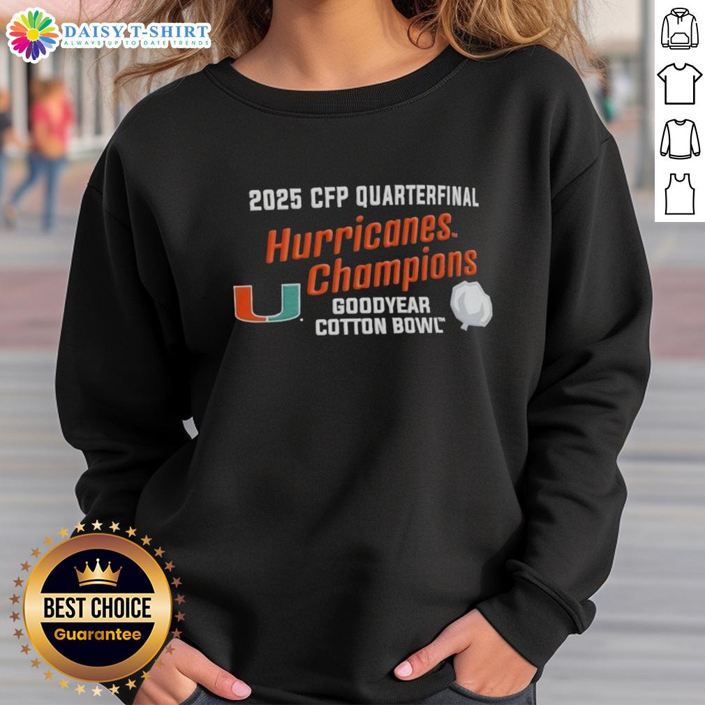Top Miami Hurricanes 2025 Cfp Quarterfinal Cotton Bowl Champions Sweatshirt Top Miami Hurricanes 2025 CFP Quarterfinal Cotton Bowl Champions sweatshirt showcasing team pride and championship spirit.