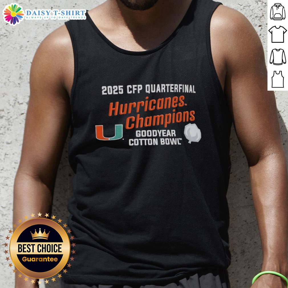 Top Miami Hurricanes 2025 Cfp Quarterfinal Cotton Bowl Champions Tank Top Top Miami Hurricanes 2025 CFP Quarterfinal Cotton Bowl Champions tank top featuring team logo and vibrant colors.