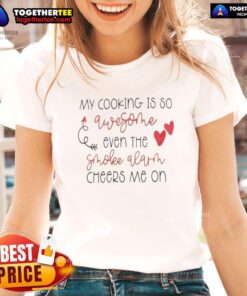 Funny ladies tee with 'My Cooking Is So Qwesothe Even The Smoke Alarm Cheers Me On' slogan, perfect for food lovers.