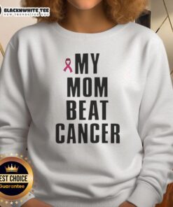 Top My Mom Beat Cancer Pink Ribbon Sweatshirt showcasing support for breast cancer awareness and survivor strength.