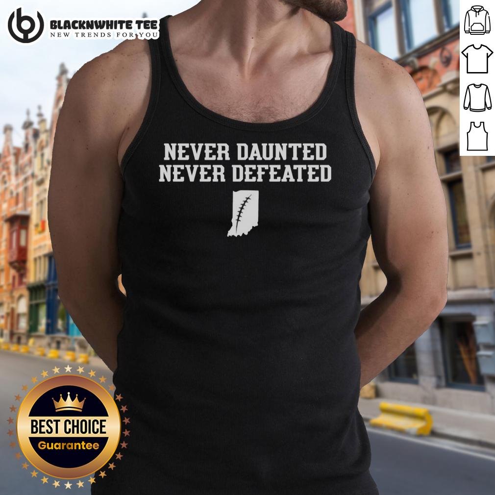 Top Never Daunted Never Defeated Of Indiana State Tank Top Top Never Daunted Never Defeated Indiana State tank top in vibrant colors, perfect for fans and casual wear.