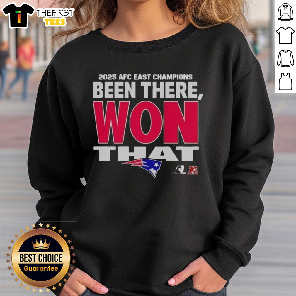 top-new-england-patriots-afc-east-champions-been-there-won-that-2025-sweatshirt 2025 New England Patriots AFC East Champions sweatshirt featuring 'Been There, Won That' design, perfect for fans.
