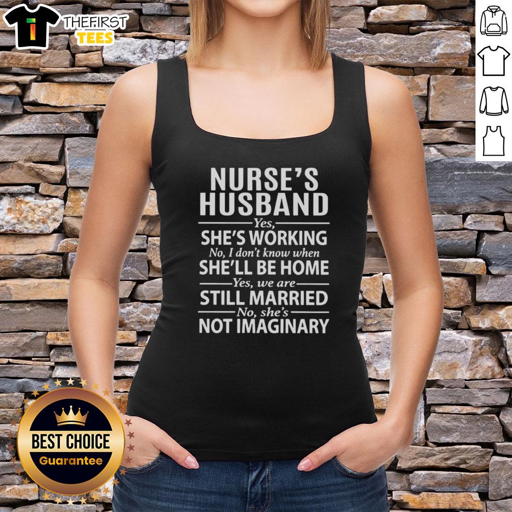 top-nurses-husband-yes-shes-working-no-i-dont-know-when-shell-be-home-tank-top Top Nurses tank top featuring 'Yes, shes working, no I dont know when shell be home' design for proud partners.