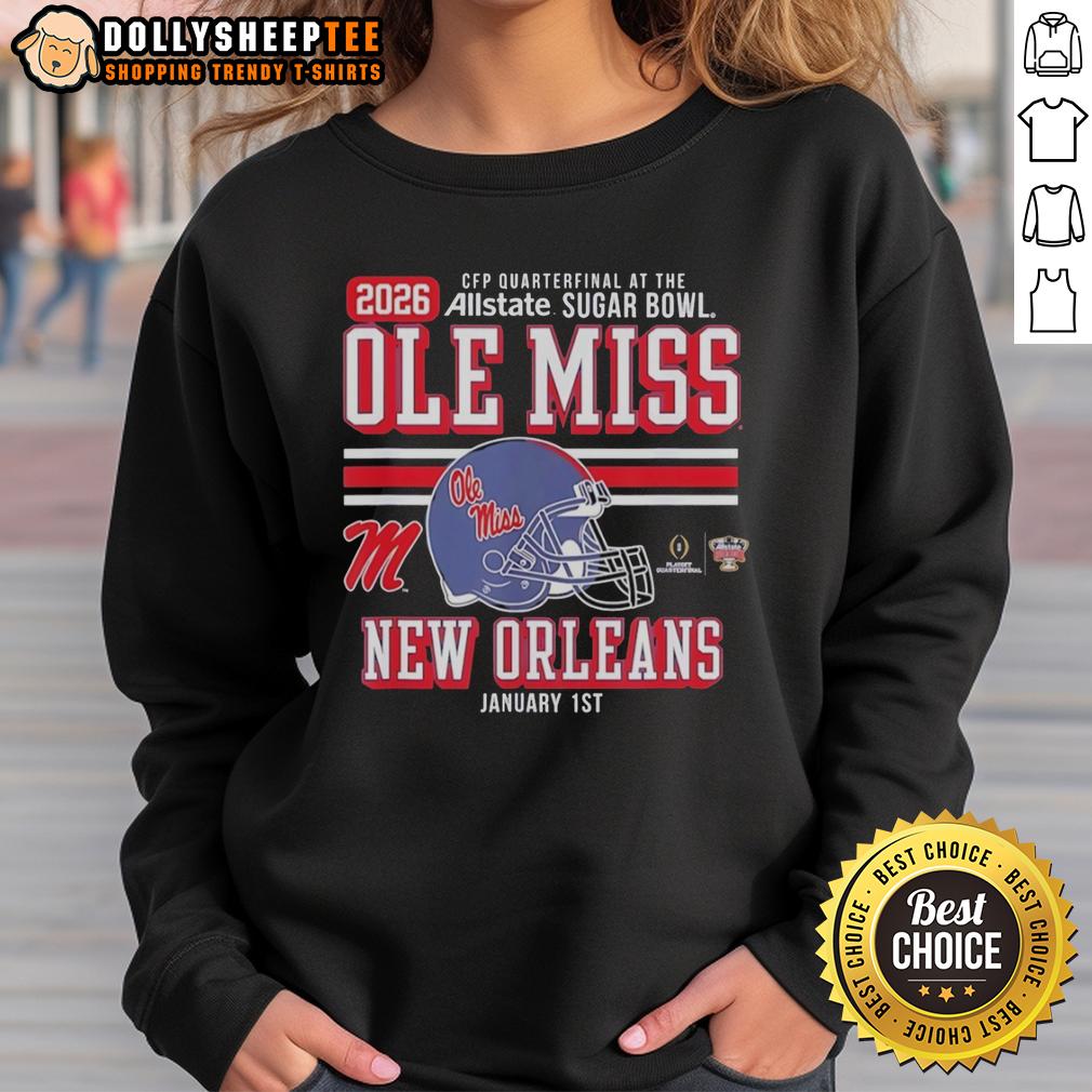 Top Ole Miss Rebels CFP Quarterfinal At The Allsate Sugar Bowl 2025 2026 Sweatshirt Alt Text: Top Ole Miss Rebels CFP Quarterfinal sweatshirt design for the 2025-2026 Allstate Sugar Bowl, featuring team colors.
