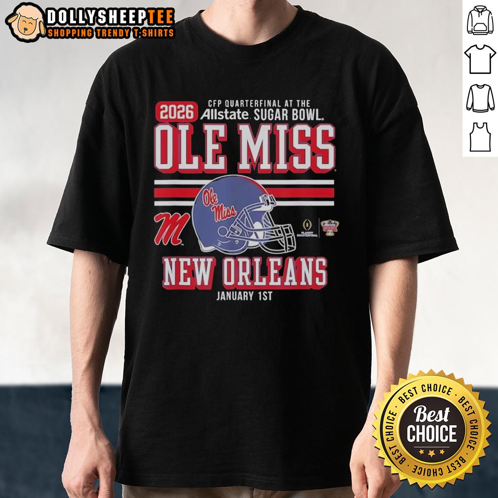 Top Ole Miss Rebels CFP Quarterfinal At The Allsate Sugar Bowl 2025 2026 T-Shirt Alt Text: 2025-2026 Ole Miss Rebels CFP Quarterfinal Allstate Sugar Bowl T-shirt featuring team logo and vibrant design.