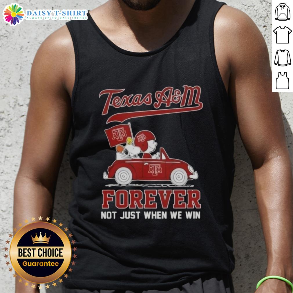 Top Peanuts Charlie Brown X Snoopy Driving Car Texas A&M Aggies Forever Not Just When We Win Tank Top Charlie Brown and Snoopy driving a car on a Texas A&M Aggies tank top, celebrating fandom beyond just winning.