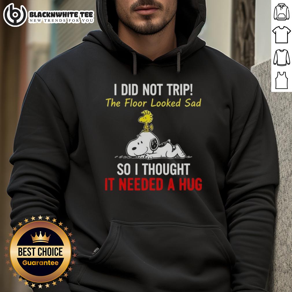 Top Peanuts Snoopy And Woodstock I Did Not Trip The Floor Looked Sad So I Thought It Needed A Hug Hoodie Snoopy and Woodstock hoodie with 'I did not trip, the floor looked sad' design, perfect for Peanuts fans.