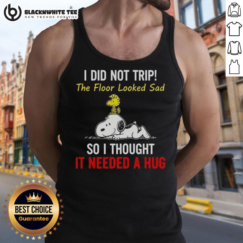 Top Peanuts Snoopy And Woodstock I Did Not Trip The Floor Looked Sad So I Thought It Needed A Hug Tank Top Top Peanuts Snoopy and Woodstock tank top featuring a humorous quote about hugging a sad floor.