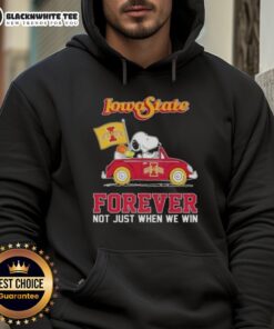 Snoopy driving a car on a hoodie, featuring Iowa State Cyclones and 'Forever, Not Just When We Win' design.
