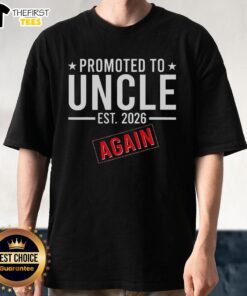 Top Promoted To Uncle Again Est 2026 T-Shirt featuring fun typography, perfect gift for soon-to-be uncles.