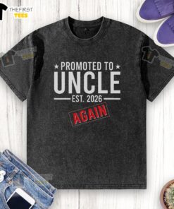 Top Promoted to Uncle Again EST 2026 washed t-shirt, perfect gift for new uncles celebrating their special role.