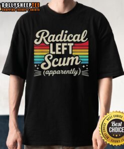 Vintage 'Top Radical Left Scum' sarcastic political T-shirt design featuring bold graphics and retro style.