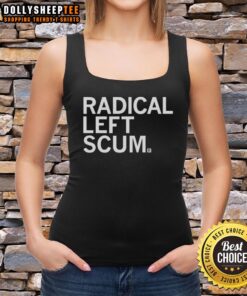 Alt Text: Top Radical Left Scum Tank Top featuring bold graphic design for political statement fashion.