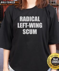 Top Radical Left-Wing Scum Ladies Tee featuring bold graphic design and vibrant colors for a trendy statement look.
