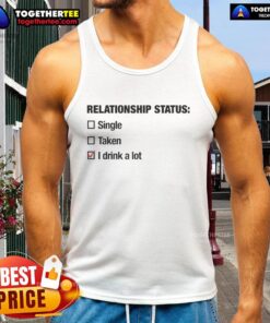 Funny tank top with 'Single, Taken, I Drink A Lot' text, perfect for casual outings and showcasing your relationship status.