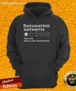 Trendy hoodie with 'Top Rheumatoid Arthritis Very Bad Would Not Recommend' slogan, perfect for raising awareness.